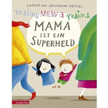 Katharina Grossmann-Hensel / Meine Mama ist ein Superheld