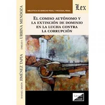 COMISO AUTONOMO Y LA EXTINCION DE DOMINIOEN LA LUCHA CONTRA LA CORRUPCION, EL