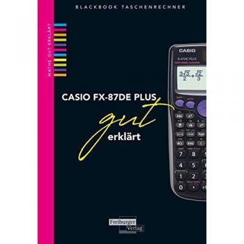 CASIO FX-87DE PLUS gut erklärt | Helmut Gruber, Robert Neumann | 2018 | deutsch