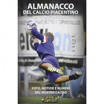 Almanacco del calcio piacentino. Stagione 2014-2015