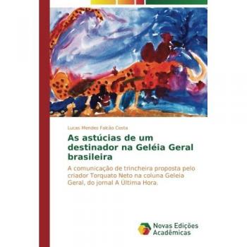 Mendes Falcão Costa, Lucas: As astúcias de um destinador na Geléia Geral brasileira