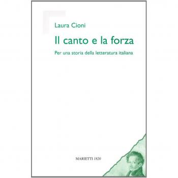 Il canto e la forza. Per una storia della letteratura italiana