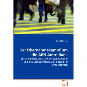 Der Übernahmekampf um die ABN Amro Bank