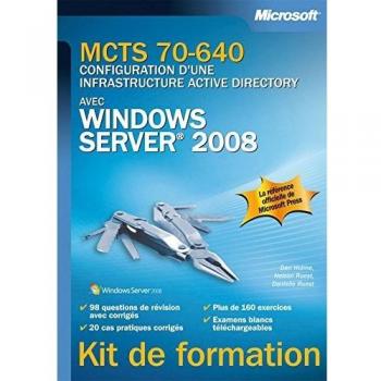 MCTS 70-640 : Configuration d'une infrastructure Active Directory avec Windows Server 2008