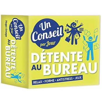 Un conseil par jour Détente au bureau