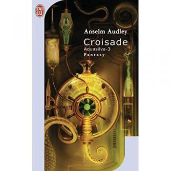 Aquasilva, Tome 3 : Croisade