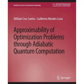 Vitalsource Technologies, Inc. Approximability Of Optimization Problems Through Adiabatic Quantum Comp