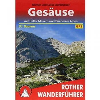 Günter Auferbauer Gesäuse Mit Eisenerzer Alpen. 51 Touren. Mit Gps-Daten: Die Schönsten Tal