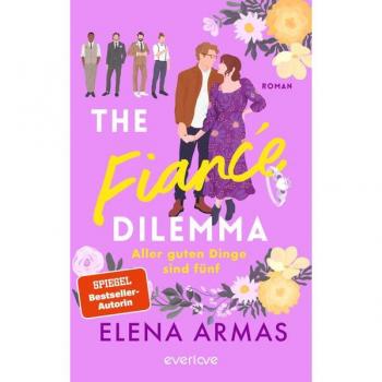 Elena Armas The Fiancé Dilemma – Aller Guten Dinge Sind Fünf: Roman   Für Fans Des Tiktok-Bestsellers »spanish Love Deception«
