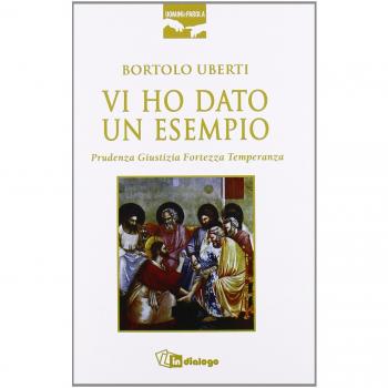 Vi ho dato un esempio. Prudenza giustizia fortezza temperanza