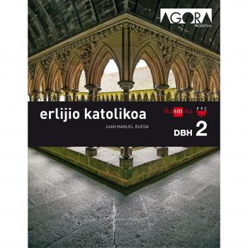 Erlijio katolikoa. DBH 2. Ágora (Tapa blanda).