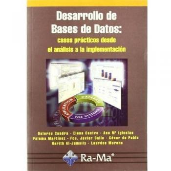Desarrollo de Bases de Datos: casos prácticos desde el análisis a la implementación