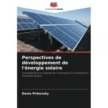 Perspectives de développement de l'énergie solaire: La faisabilité et la viabilité de l'introduction d'installations d'énergie solaire