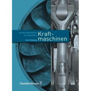 Karl Allwang Kraftmaschinen: Von Der Muskelkraft Zur Gasturbine