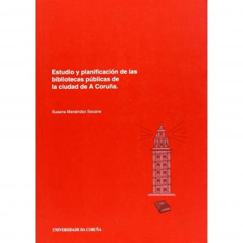 Estudio y planificación de las bibliotecas públicas de la ciudad de a coruña