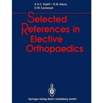 Selected References in Elective Orthopaedics
