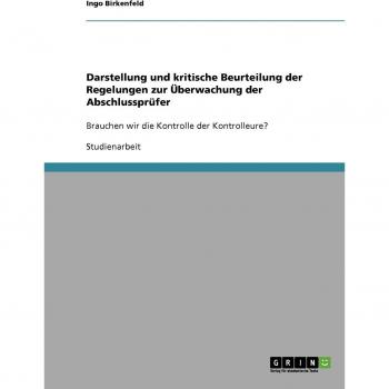 Darstellung und kritische Beurteilung der Regelungen zur šberwachung der Abschlussprfer