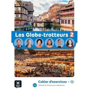Les Globe-trotteurs 2: Cahier d'exercices avec ressources numériques (Méthode de français pour adolescents)