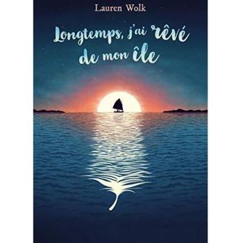 Longtemps, j'ai rêvé de mon île