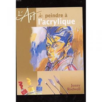 L'art de peindre à l'acrylique Dominique Lablanche