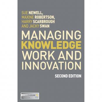Managing Knowledge Work and Innovation