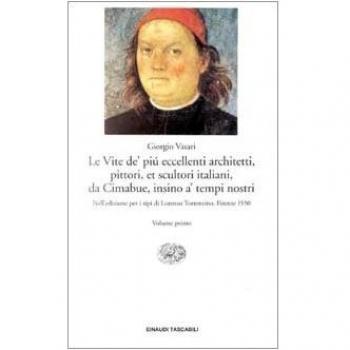 Le vite de' più eccellenti architetti, pittori, et scultori italiani, da Cimabue insino a' tempi nostri
