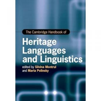 The Cambridge Handbook of Heritage Languages and Linguistics (Cambridge Handbooks in Language and Linguistics)