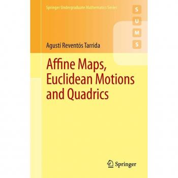 Affine Maps Euclidean Motions and Quadrics