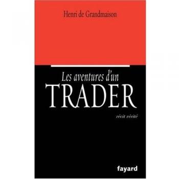 Les aventures d'un trader : Récit vérité