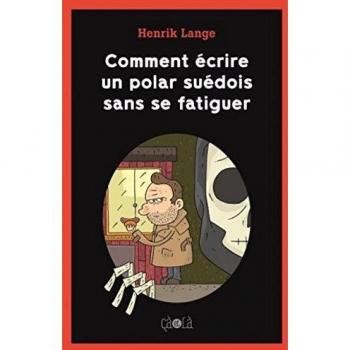 Comment écrire un polar suédois sans se fatiguer