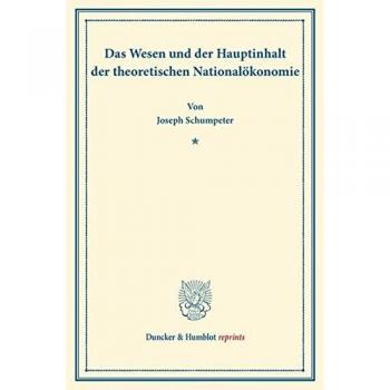 Das Wesen und der Hauptinhalt der theoretischen Nationalökonomie.