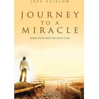 Journey to a Miracle: WHEN FAITH WAS THE ONLY CURE