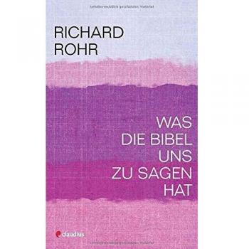 Richard Rohr Was Die Bibel Uns Zu Sagen Hat