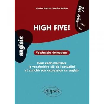 Anglais. High Five!. Vocabulaire thématique. Pour enfin maîtriser le vocabulaire incontournable de l’actualité et enrichir son expression. (niveau 2)