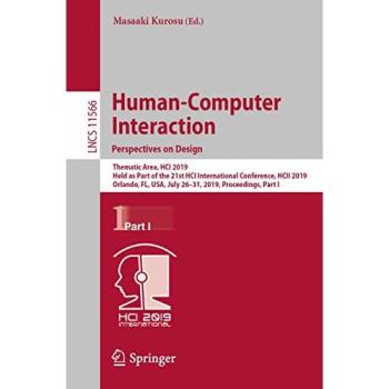 Human-Computer Interaction. Perspectives on Design: Thematic Area, HCI 2019, Held as Part of the 21st HCI International Conference, HCII 2019, ... Notes in Computer Science, Band 11566)