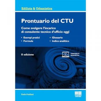 Prontuario del CTU. Come svolgere l'incarico di consulente tecnic...