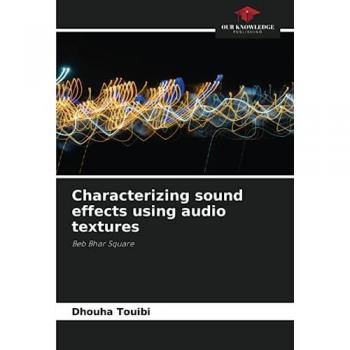 Touibi, Dhouha: Characterizing sound effects using audio textures
