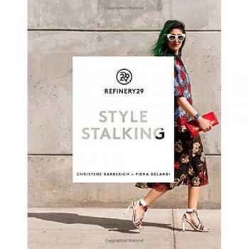 Refinery29 Style Stalking