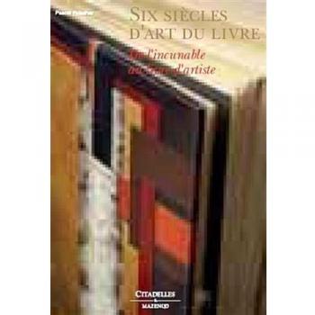 Livres d exception : Six siècles d art du livre parmi les collections du Musée des Lettres et Manuscrits