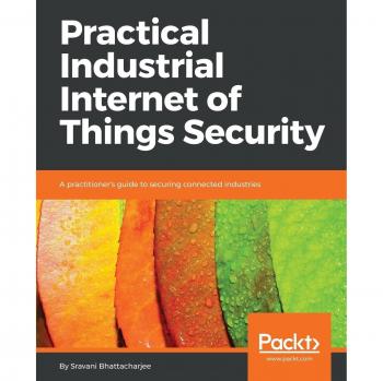 Practical Industrial Internet of Things Security