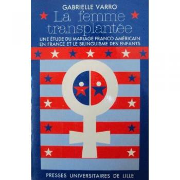 La femme transplantée: Une étude du mariage franco-américain en France et le bilinguisme des enfants