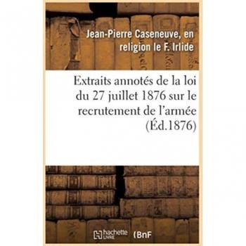 Extraits annotés de la loi du 27 juillet 1876 sur le recrutement de l'armée