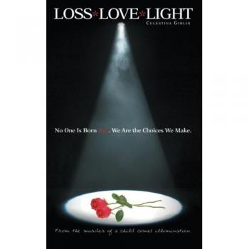 Loss*Love*Light: From the Murder of a Child Comes Illumination.