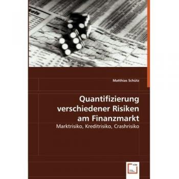 Quantifizierung verschiedener Risiken am Finanzmarkt