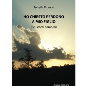 Ho chiesto perdono a mio figlio