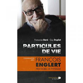 Particules de vie : Conversation avec François Englert