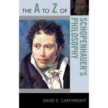 The A to Z of Schopenhauer's Philosophy (The A to Z Guide Series) (A to Z Guides, 177, Band 177)