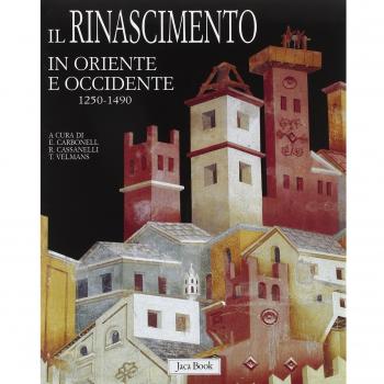 Il Rinascimento in Oriente e Occidente. 1250-1490