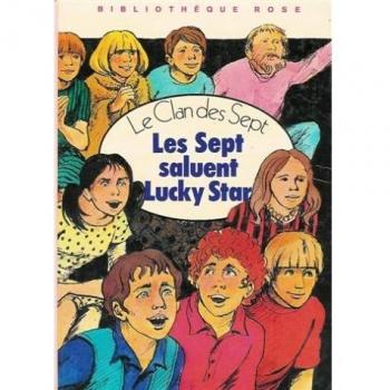 Les sept saluent Lucky Star : Série : Le clan des sept : Colection : Bibliothèque rose cartonnée