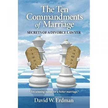 The Ten Commandments of Marriage: Secrets of a Divorce Lawyer